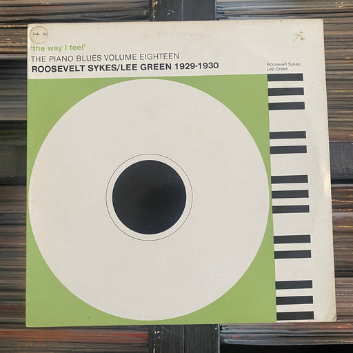 Roosevelt Sykes / Lee Green - 'The Way I Feel' Roosevelt Sykes/Lee Green 1929-1930 - Vinyl LP 10.11.23