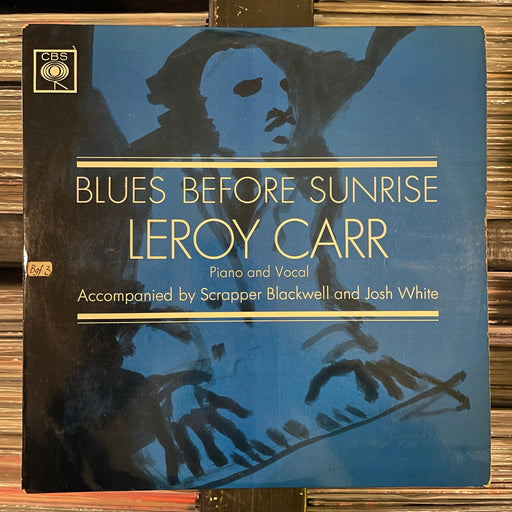 Leroy Carr Accompanied By Scrapper Blackwell And Josh White - Blues Before Sunrise - Vinyl LP 07.11.23