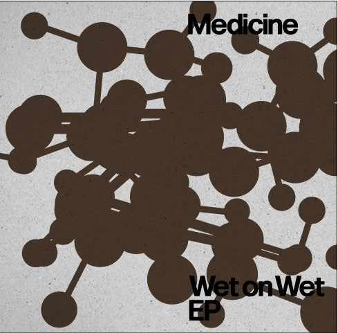 Medicine (2) : Wet On Wet EP (2x10", EP)