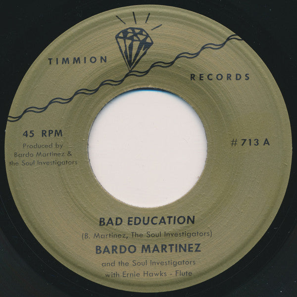 Bardo Martinez And The Soul Investigators / The Soul Investigators with Ernie Hawks : Bad Education (7")