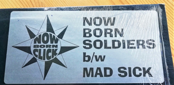 Now Born Click : Now Born Soldiers / Mad Sick (12")