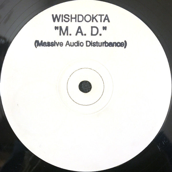 Wishdokta : "M.A.D." (Massive Audio Disturbance) (12", Promo, W/Lbl, Sta)