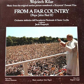 Wojciech Kilar, Orchestra dell'Accademia Nazionale di Santa Cecilia, Jacek Kaspszyk : From A Far Country (Pope John Paul II) (LP, Album)