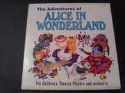 The Children's Theatre Players And Orchestra : The Adventures Of Alice In Wonderland (LP)