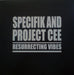 Specifik And Project Cee : Resurrecting Vibes (12", Single)