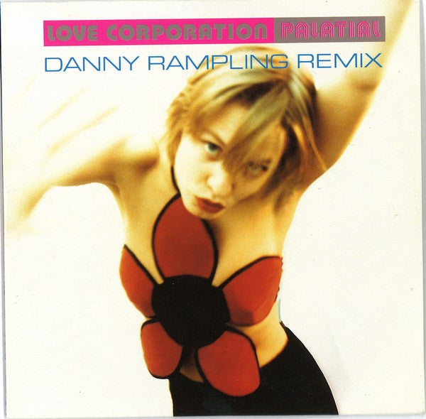 Love Corporation : Palatial (Danny Rampling Remix) (CD, Single, Car)