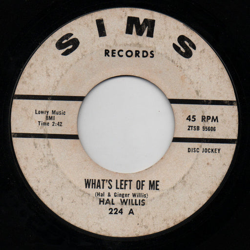 Hal Willis : What's Left Of Me / Celle Que J'aime (7")