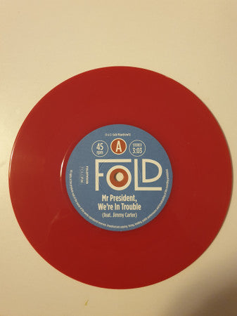 Fold (7) : Mr President, We're In Trouble (7", Red)