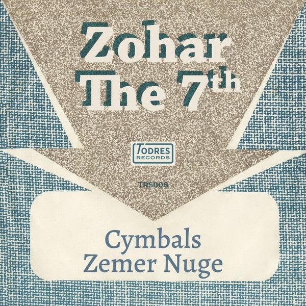 Zohar The 7th : Cymbals / Zemer Nuge (7", Single, RE)