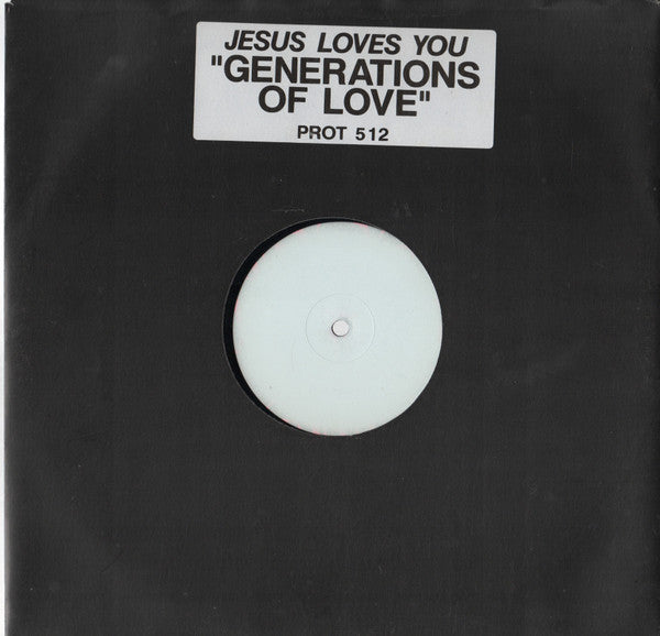 Jesus Loves You : Generations Of Love (12", W/Lbl)