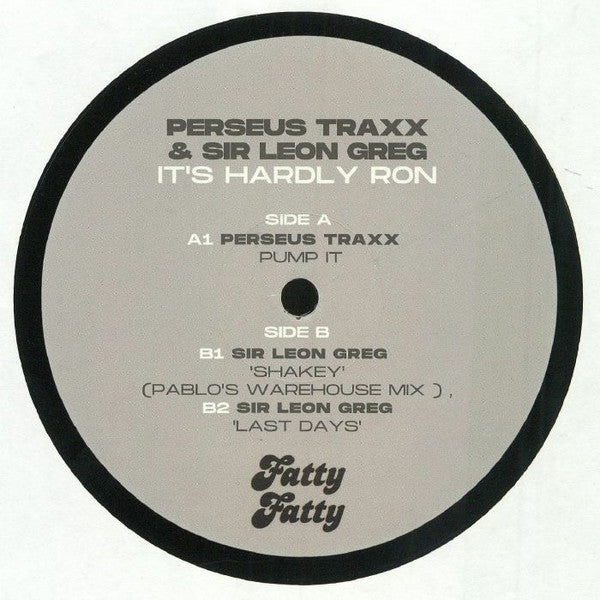 Perseus Traxx & Sir Leon Greg : It's Hardly Ron (12")