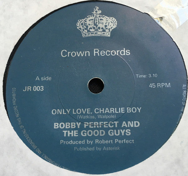 Bobby Perfect & The Good Guys : Only Love, Charlie Boy (7")
