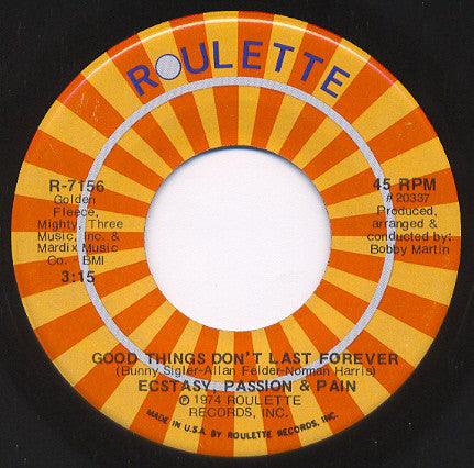 Ecstasy, Passion & Pain : Good Things Don't Last Forever / Born To Lose You (7")