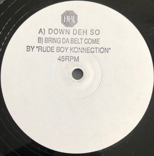 Rude Boy Konnection : Down Deh So / Bring Da Belt Come (12", W/Lbl, Sta)