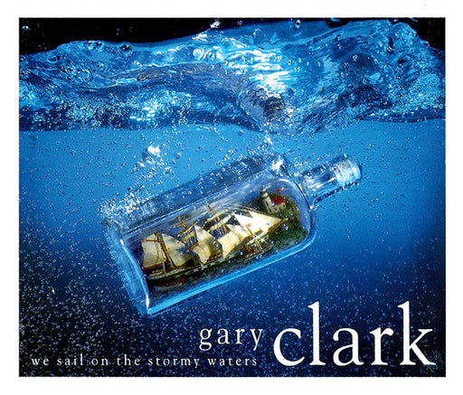 Gary Clark : We Sail On The Stormy Waters (CD, Single, CD1)