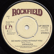 Airwaves (4) : So Hard Livin' Without You / Hope You Won't (7", Single)