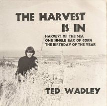 Ted Wadley : The Harvest Is In (7", EP)
