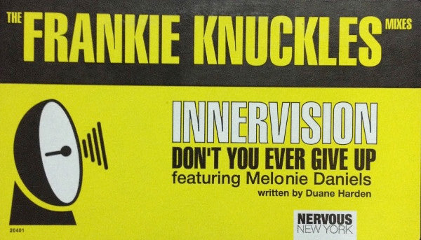 Innervision (4) Featuring Melonie Daniels : Don't You Ever Give Up (The Frankie Knuckles Remixes) (12")