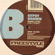 Gypsy Brown : Life Is A Trip / Bambi Latina (12")