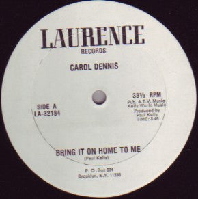 Carol Dennis* : Bring It On Home To Me (12")