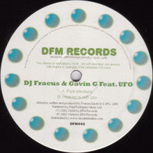 DJ Fracus & Gavin G Feat. UFO : Pure Pleasure / Heaven Is With You (12")