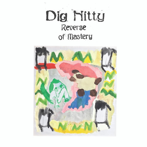 Dig Nitty : Reverse Of Mastery (LP, Album)