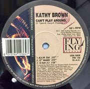Kathy Brown : Can't Play Around (12")
