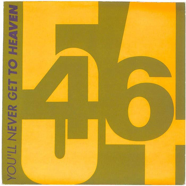 54 - 46* : You'll Never Get To Heaven (7")