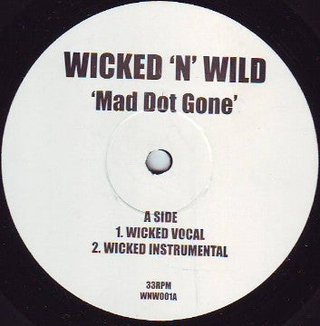 Wicked 'N' Wild : Mad Dot Gone (12")