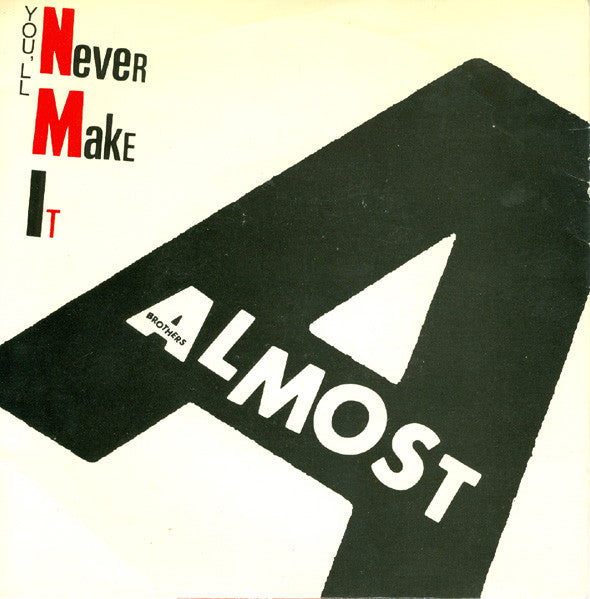 The Almost Brothers (2) : You'll Never Make It (7")
