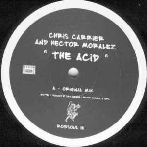 Chris Carrier And Hector Moralez* : The Acid (12")