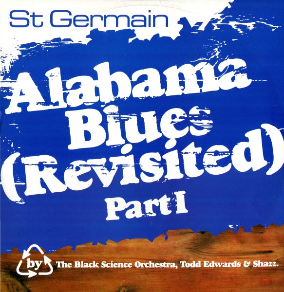 St Germain : Alabama Blues (Revisited) Part I (12")
