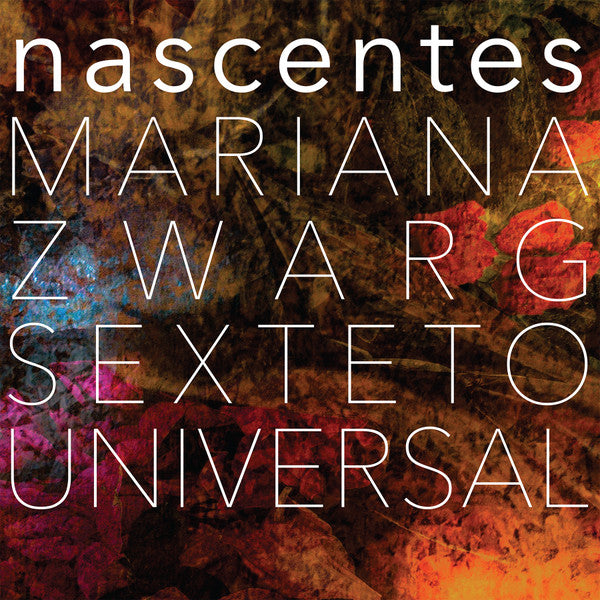 Mariana Zwarg Sexteto Universal : Nascentes (LP, Ltd)