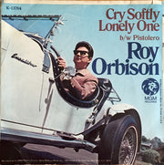 Roy Orbison : Cry Softly Lonely One / Pistolero (7", Single, Styrene, Mon)