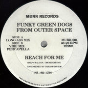 Funky Green Dogs From Outer Space* : Reach For Me (12")