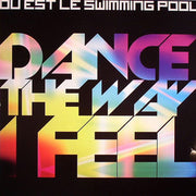 Ou Est Le Swimming Pool* : Dance The Way I Feel (12")