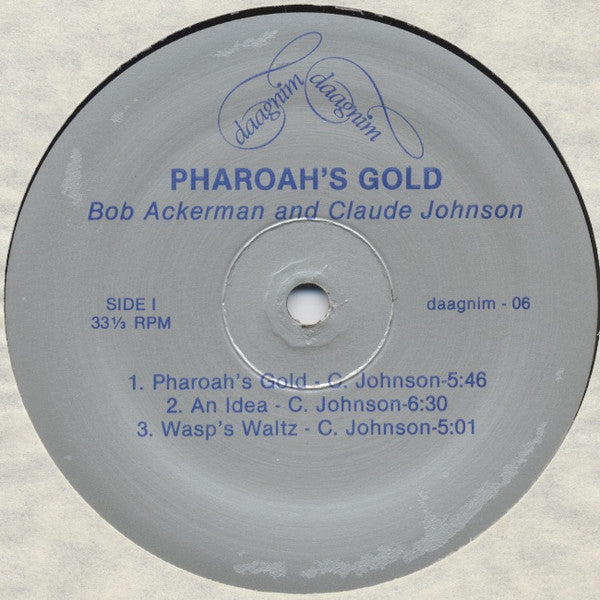 Bob Ackerman / Claude Johnson (2) : Pharoah's Gold (LP, Album)