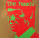 The Heads (2) : For Madmen Only / Born To Go (7", Ltd, Ora)