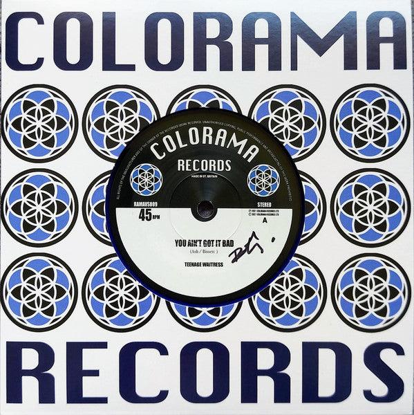 Teenage Waitress : You Ain't Got It Bad (7", Single, Ltd, Blu)