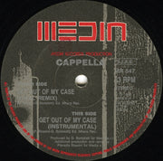 Cappella : Get Out Of My Case (12")