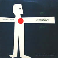 Abstract Truth : Get Another Plan (12")