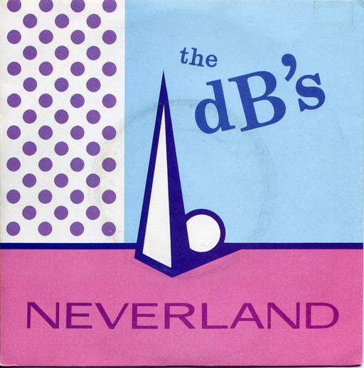The dB's : Neverland (7")