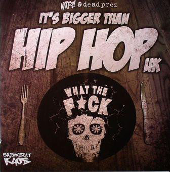 WTF?! & dead prez : It's Bigger Than Hip Hop UK (12")