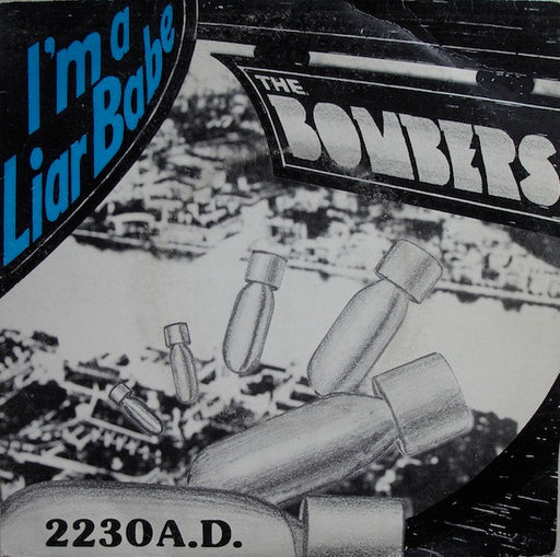 The Bombers (3) : I'm A Liar Babe / 2230 A.D. (7")