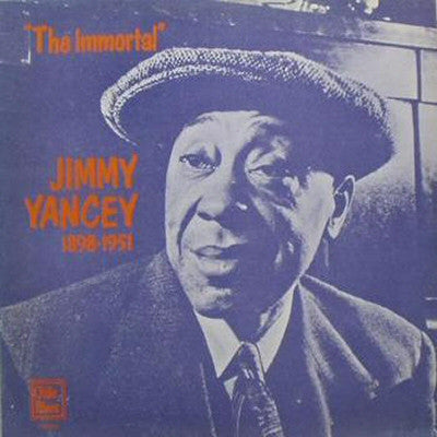 Jimmy Yancey : "The Immortal" Jimmy Yancey 1898-1951 (LP, Comp, RE)