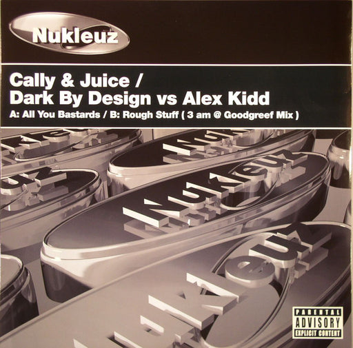 Cally & Juice / Dark By Design vs Alex Kidd : All You Bastards / Rough Stuff (12")