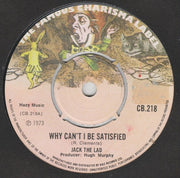 Jack The Lad : Why Can't I Be Satisfied (7")