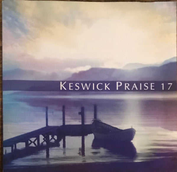 Keswick Praise : Keswick Praise 17 (CD, Album)