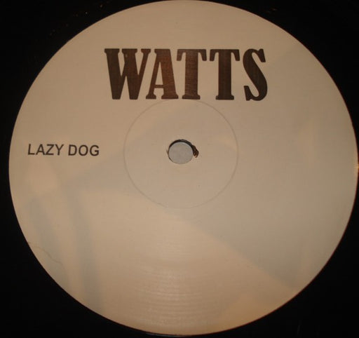 Watts* : Lazy Dog (12", S/Sided, Promo, Unofficial)