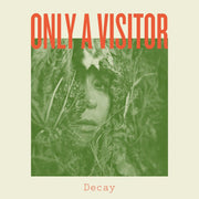 Only A Visitor : Decay (LP, Album, Ltd, Gre)